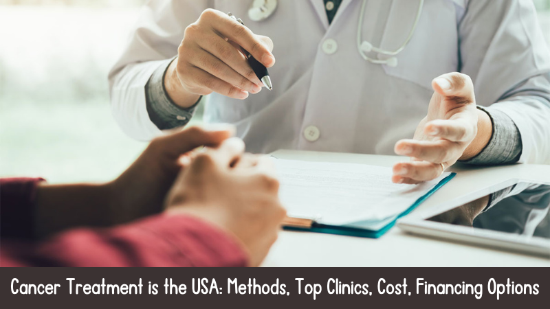 Cancer Treatment is the USA Methods, Top Clinics, Cost, Financing Options